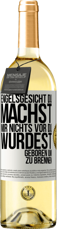 29,95 € | Weißwein WHITE Ausgabe Engelsgesicht, du machst mir nichts vor, du wurdest geboren um zu brennen Weißes Etikett. Anpassbares Etikett Junger Wein Ernte 2024 Verdejo