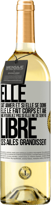 «Elle sait aimer et si elle se donne, elle le fait corps et âme. Mais n'oubliez pas si elle ne se sent pas libre, ses ailes grand» Édition WHITE