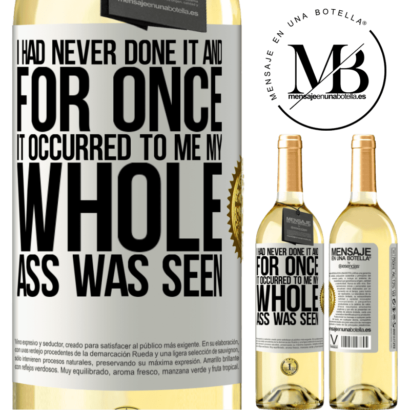 29,95 € Free Shipping | White Wine WHITE Edition I had never done it and for once it occurred to me my whole ass was seen White Label. Customizable label Young wine Harvest 2022 Verdejo