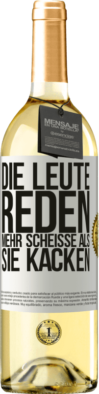 29,95 € | Weißwein WHITE Ausgabe Die Leute reden mehr Scheiße als Scheiße Weißes Etikett. Anpassbares Etikett Junger Wein Ernte 2024 Verdejo