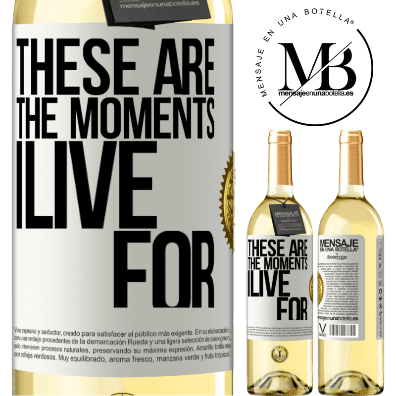 29,95 € Free Shipping | White Wine WHITE Edition These are the moments I live for White Label. Customizable label Young wine Harvest 2025 Verdejo