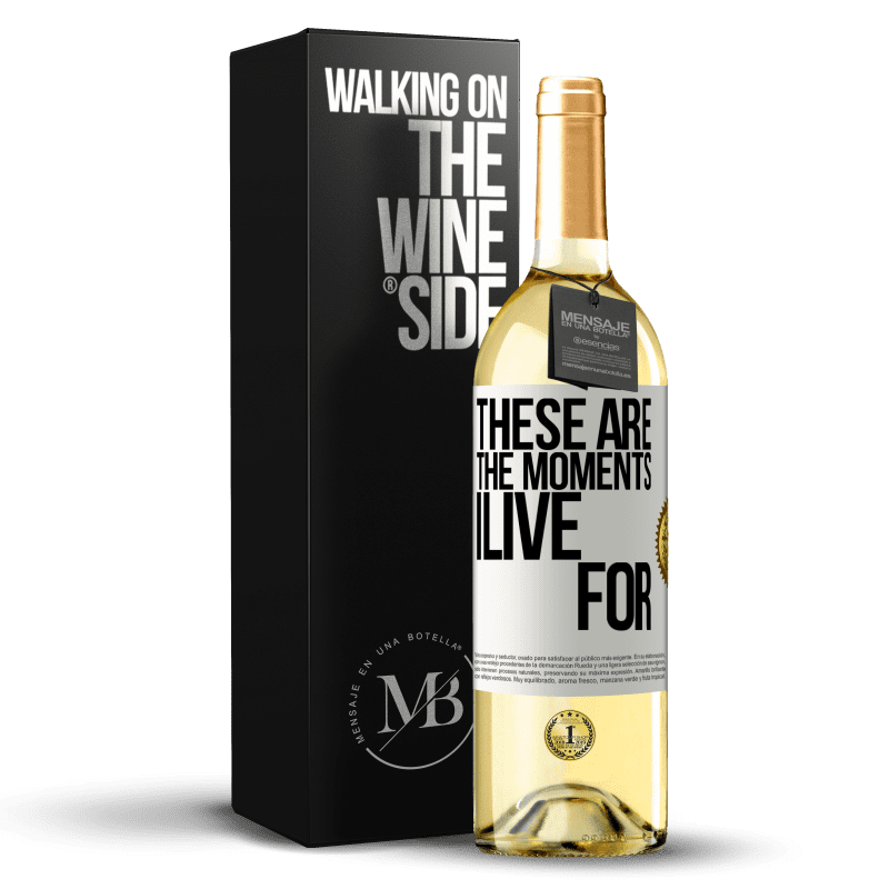 29,95 € Free Shipping | White Wine WHITE Edition These are the moments I live for White Label. Customizable label Young wine Harvest 2025 Verdejo