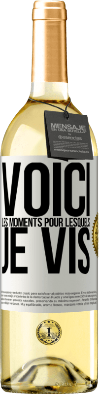 29,95 € | Vin blanc Édition WHITE Voici les moments pour lesquels je vis Étiquette Blanche. Étiquette personnalisable Vin jeune Récolte 2024 Verdejo