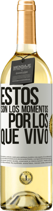 29,95 € | Vino Blanco Edición WHITE Estos son los momentos por los que vivo Etiqueta Blanca. Etiqueta personalizable Vino joven Cosecha 2023 Verdejo