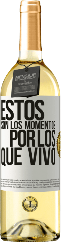 29,95 € Envío gratis | Vino Blanco Edición WHITE Estos son los momentos por los que vivo Etiqueta Blanca. Etiqueta personalizable Vino joven Cosecha 2025 Verdejo