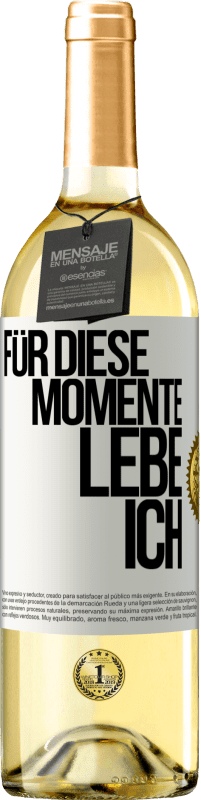 29,95 € | Weißwein WHITE Ausgabe Für diese Momente lebe ich Weißes Etikett. Anpassbares Etikett Junger Wein Ernte 2025 Verdejo