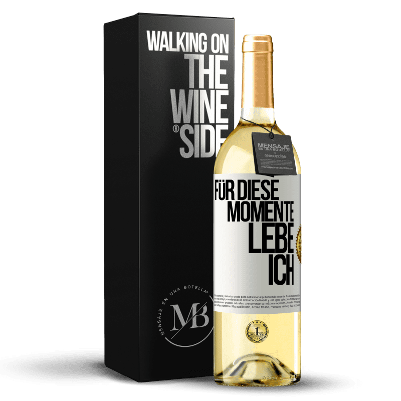 29,95 € Kostenloser Versand | Weißwein WHITE Ausgabe Für diese Momente lebe ich Weißes Etikett. Anpassbares Etikett Junger Wein Ernte 2023 Verdejo