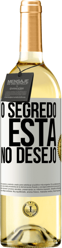29,95 € Envio grátis | Vinho branco Edição WHITE O segredo está no desejo Etiqueta Branca. Etiqueta personalizável Vinho jovem Colheita 2025 Verdejo