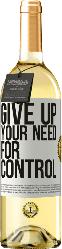 «Give up your need for control» Edición WHITE