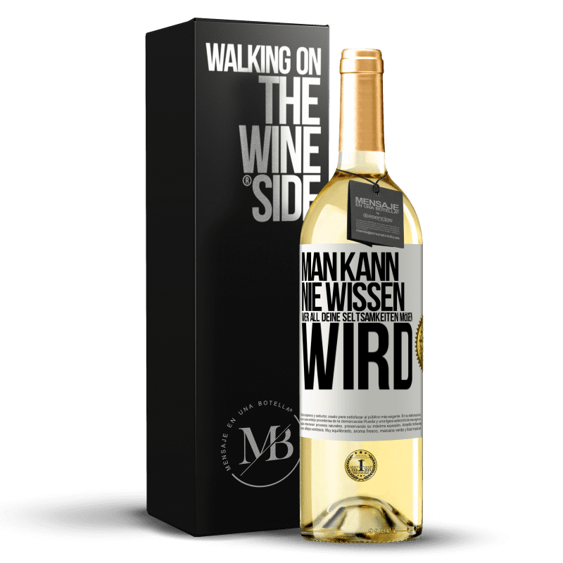 29,95 € Kostenloser Versand | Weißwein WHITE Ausgabe Man kann nie wissen, wer all deine Seltsamkeiten mögen wird Weißes Etikett. Anpassbares Etikett Junger Wein Ernte 2023 Verdejo