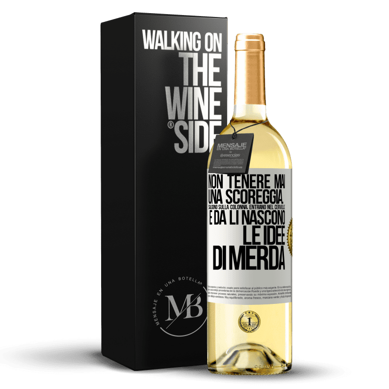 29,95 € Spedizione Gratuita | Vino bianco Edizione WHITE Non tenere mai una scoreggia. Salgono sulla colonna, entrano nel cervello e da lì nascono le idee di merda Etichetta Bianca. Etichetta personalizzabile Vino giovane Raccogliere 2024 Verdejo