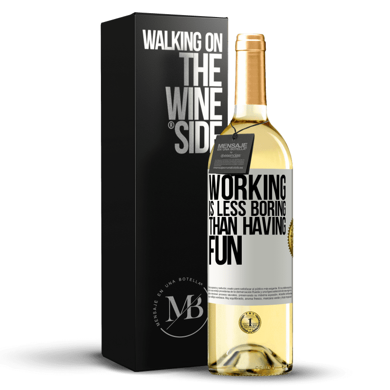 29,95 € Бесплатная доставка | Белое вино Издание WHITE Работать не так скучно, как веселиться Белая этикетка. Настраиваемая этикетка Молодое вино Урожай 2023 Verdejo