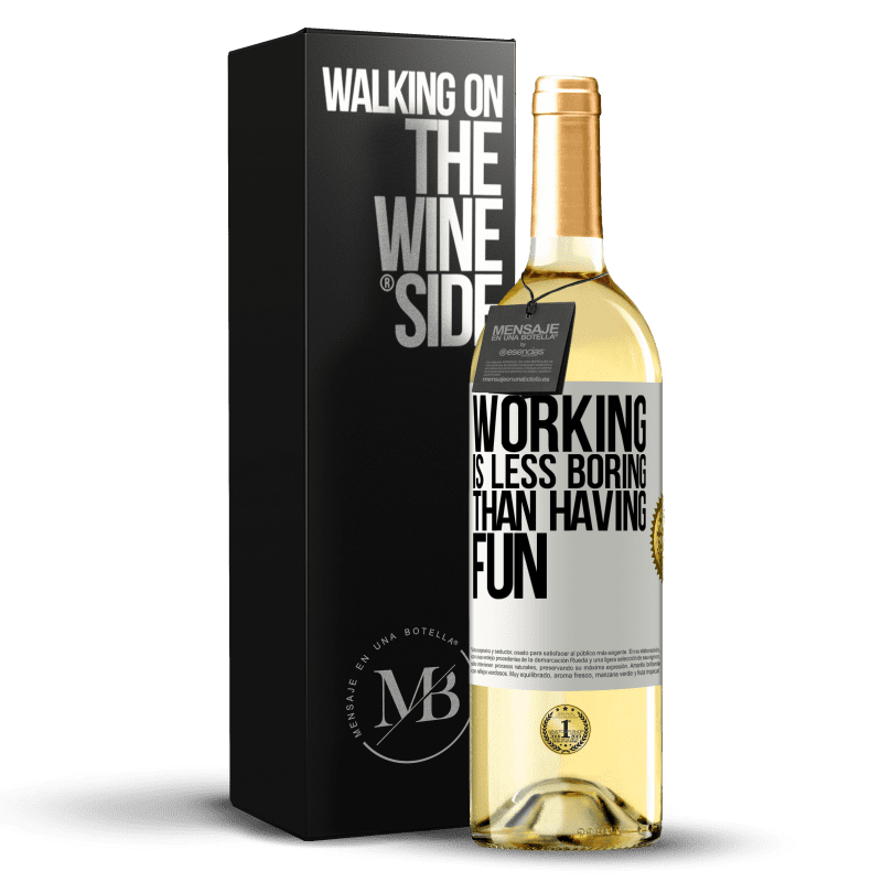 29,95 € Free Shipping | White Wine WHITE Edition Working is less boring than having fun White Label. Customizable label Young wine Harvest 2025 Verdejo