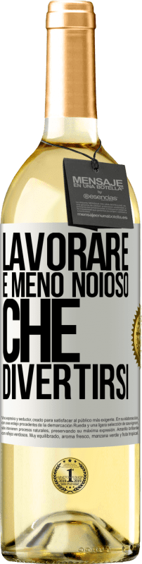 29,95 € | Vino bianco Edizione WHITE Lavorare è meno noioso che divertirsi Etichetta Bianca. Etichetta personalizzabile Vino giovane Raccogliere 2024 Verdejo