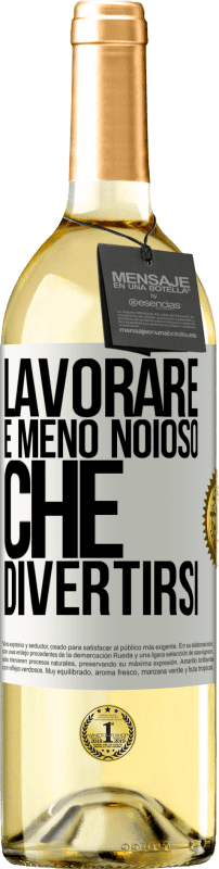 29,95 € | Vino bianco Edizione WHITE Lavorare è meno noioso che divertirsi Etichetta Bianca. Etichetta personalizzabile Vino giovane Raccogliere 2025 Verdejo