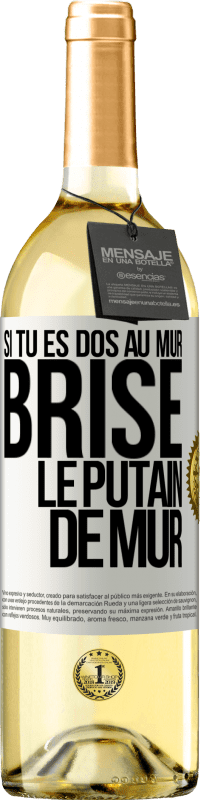 29,95 € | Vin blanc Édition WHITE Si tu es dos au mur brise le putain de mur Étiquette Blanche. Étiquette personnalisable Vin jeune Récolte 2024 Verdejo