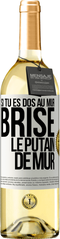 29,95 € Envoi gratuit | Vin blanc Édition WHITE Si tu es dos au mur brise le putain de mur Étiquette Blanche. Étiquette personnalisable Vin jeune Récolte 2025 Verdejo