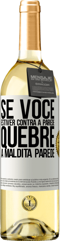 29,95 € | Vinho branco Edição WHITE Se você estiver contra a parede, quebre a maldita parede Etiqueta Branca. Etiqueta personalizável Vinho jovem Colheita 2024 Verdejo