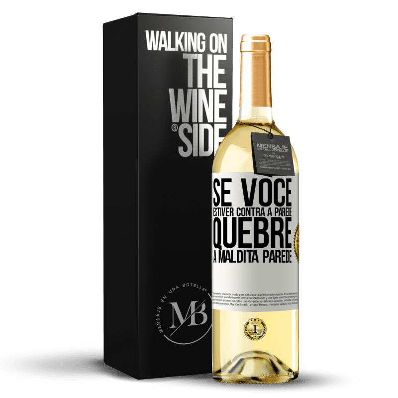 29,95 € Envio grátis | Vinho branco Edição WHITE Se você estiver contra a parede, quebre a maldita parede Etiqueta Branca. Etiqueta personalizável Vinho jovem Colheita 2025 Verdejo