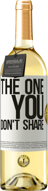 29,95 € | Vino Blanco Edición WHITE The one you don't share Etiqueta Blanca. Etiqueta personalizable Vino joven Cosecha 2024 Verdejo