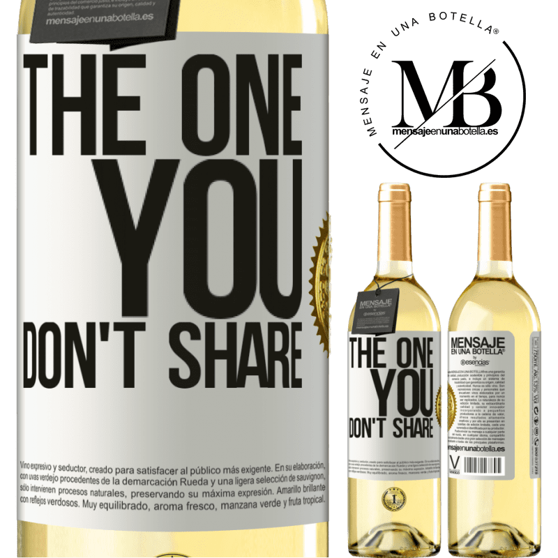 29,95 € Envoi gratuit | Vin blanc Édition WHITE The one you don't share Étiquette Blanche. Étiquette personnalisable Vin jeune Récolte 2022 Verdejo