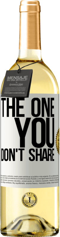 29,95 € | Vinho branco Edição WHITE The one you don't share Etiqueta Branca. Etiqueta personalizável Vinho jovem Colheita 2023 Verdejo