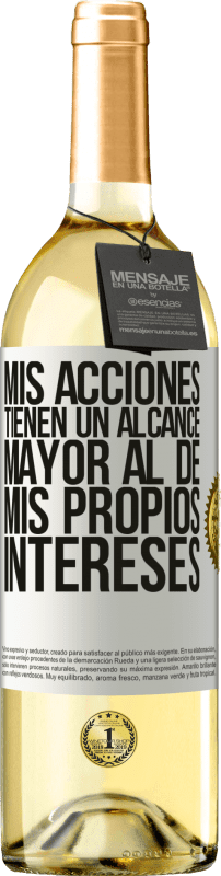 29,95 € | Vino Blanco Edición WHITE Mis acciones tienen un alcance mayor al de mis propios intereses Etiqueta Blanca. Etiqueta personalizable Vino joven Cosecha 2024 Verdejo