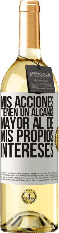 29,95 € | Vino Blanco Edición WHITE Mis acciones tienen un alcance mayor al de mis propios intereses Etiqueta Blanca. Etiqueta personalizable Vino joven Cosecha 2025 Verdejo