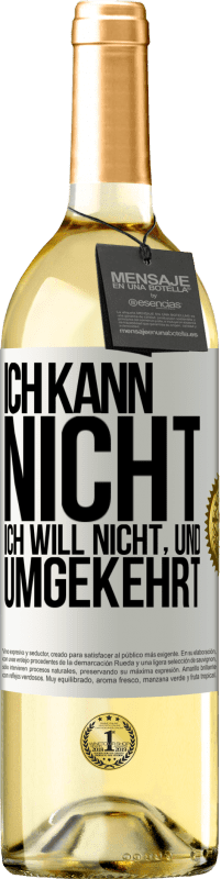 29,95 € | Weißwein WHITE Ausgabe Ich kann nicht, ich will nicht, und umgekehrt Weißes Etikett. Anpassbares Etikett Junger Wein Ernte 2024 Verdejo