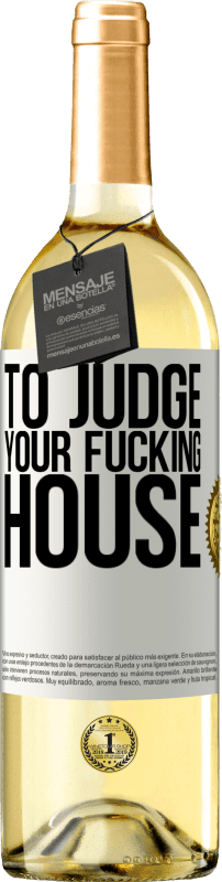 29,95 € Free Shipping | White Wine WHITE Edition To judge your fucking house White Label. Customizable label Young wine Harvest 2023 Verdejo