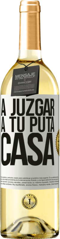 29,95 € | Vino Blanco Edición WHITE A juzgar a tu puta casa Etiqueta Blanca. Etiqueta personalizable Vino joven Cosecha 2023 Verdejo