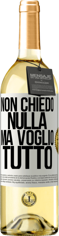 29,95 € Spedizione Gratuita | Vino bianco Edizione WHITE Non chiedo nulla, ma voglio tutto Etichetta Bianca. Etichetta personalizzabile Vino giovane Raccogliere 2024 Verdejo