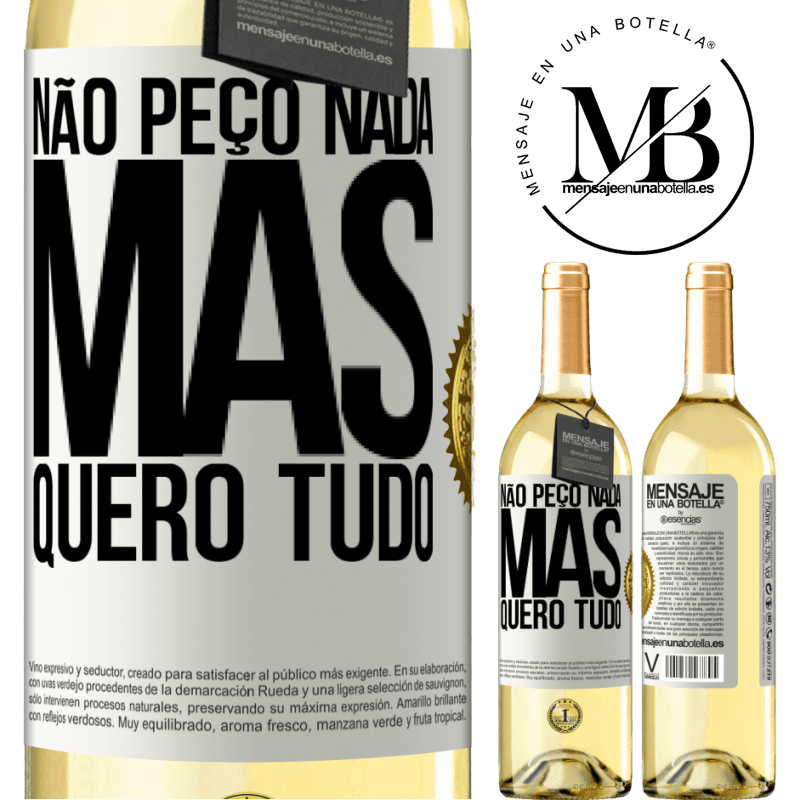 29,95 € Envio grátis | Vinho branco Edição WHITE Não peço nada, mas quero tudo Etiqueta Branca. Etiqueta personalizável Vinho jovem Colheita 2024 Verdejo
