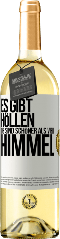 29,95 € Kostenloser Versand | Weißwein WHITE Ausgabe Es gibt Höllen, die sind schöner als viele Himmel Weißes Etikett. Anpassbares Etikett Junger Wein Ernte 2024 Verdejo