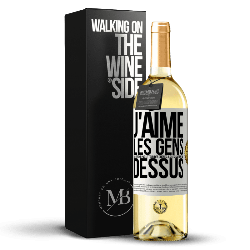 29,95 € Envoi gratuit | Vin blanc Édition WHITE J'aime les gens qui ne font pas le tour des choses, ils les sautent par dessus Étiquette Blanche. Étiquette personnalisable Vin jeune Récolte 2024 Verdejo