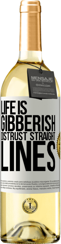 29,95 € | White Wine WHITE Edition Life is gibberish, distrust straight lines White Label. Customizable label Young wine Harvest 2023 Verdejo