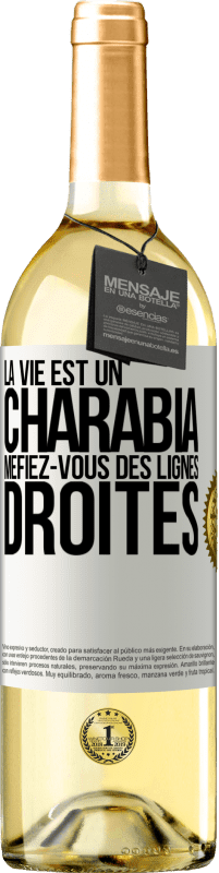 29,95 € | Vin blanc Édition WHITE La vie est un charabia, méfiez-vous des lignes droites Étiquette Blanche. Étiquette personnalisable Vin jeune Récolte 2024 Verdejo