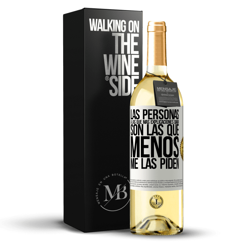 29,95 € Envío gratis | Vino Blanco Edición WHITE Las personas a las que más explicaciones daría son las que menos me las piden Etiqueta Blanca. Etiqueta personalizable Vino joven Cosecha 2024 Verdejo