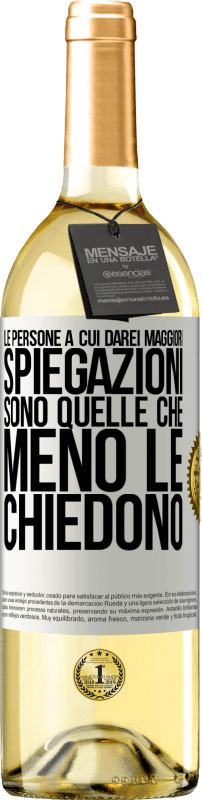 29,95 € | Vino bianco Edizione WHITE Le persone a cui darei maggiori spiegazioni sono quelle che meno le chiedono Etichetta Bianca. Etichetta personalizzabile Vino giovane Raccogliere 2025 Verdejo