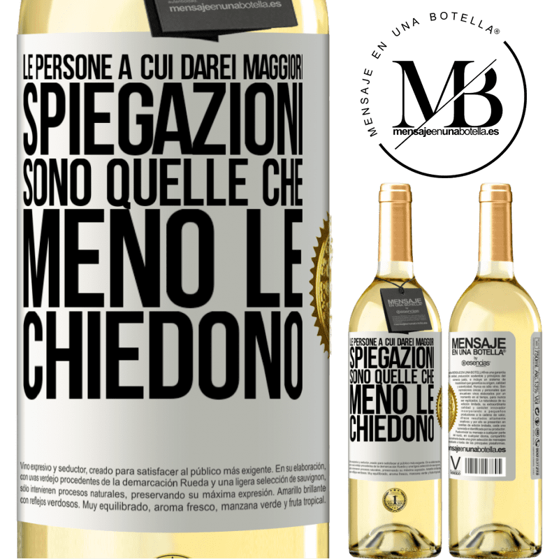 29,95 € Spedizione Gratuita | Vino bianco Edizione WHITE Le persone a cui darei maggiori spiegazioni sono quelle che meno le chiedono Etichetta Bianca. Etichetta personalizzabile Vino giovane Raccogliere 2023 Verdejo