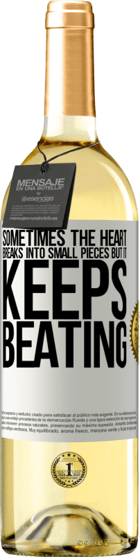 29,95 € Free Shipping | White Wine WHITE Edition Sometimes the heart breaks into small pieces, but it keeps beating White Label. Customizable label Young wine Harvest 2025 Verdejo