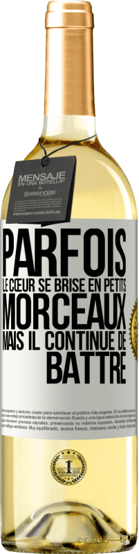 29,95 € | Vin blanc Édition WHITE Parfois, le cœur se brise en petits morceaux, mais il continue de battre Étiquette Blanche. Étiquette personnalisable Vin jeune Récolte 2024 Verdejo