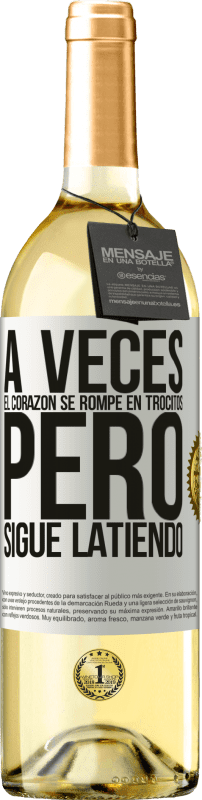 29,95 € | Vino Blanco Edición WHITE A veces el corazón se rompe en trocitos, pero sigue latiendo Etiqueta Blanca. Etiqueta personalizable Vino joven Cosecha 2024 Verdejo