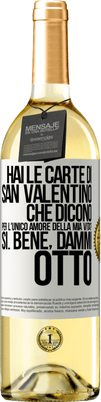 29,95 € | Vino bianco Edizione WHITE Hai le carte di San Valentino che dicono: Per l'unico amore della mia vita? - Sì. Bene, dammi otto Etichetta Bianca. Etichetta personalizzabile Vino giovane Raccogliere 2024 Verdejo