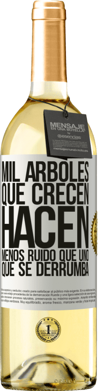 29,95 € | Vino Blanco Edición WHITE Mil árboles que crecen hacen menos ruido que uno que se derrumba Etiqueta Blanca. Etiqueta personalizable Vino joven Cosecha 2024 Verdejo