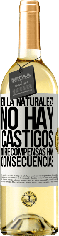 29,95 € | Vino Blanco Edición WHITE En la naturaleza no hay castigos ni recompensas, hay consecuencias Etiqueta Blanca. Etiqueta personalizable Vino joven Cosecha 2024 Verdejo