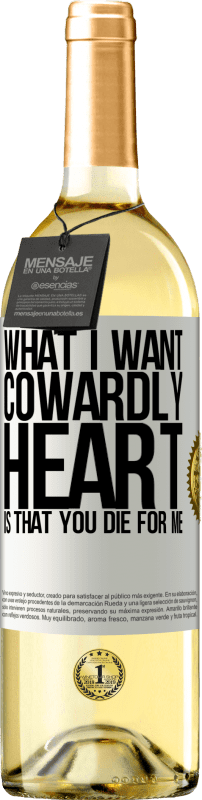 29,95 € | White Wine WHITE Edition What I want, cowardly heart, is that you die for me White Label. Customizable label Young wine Harvest 2024 Verdejo