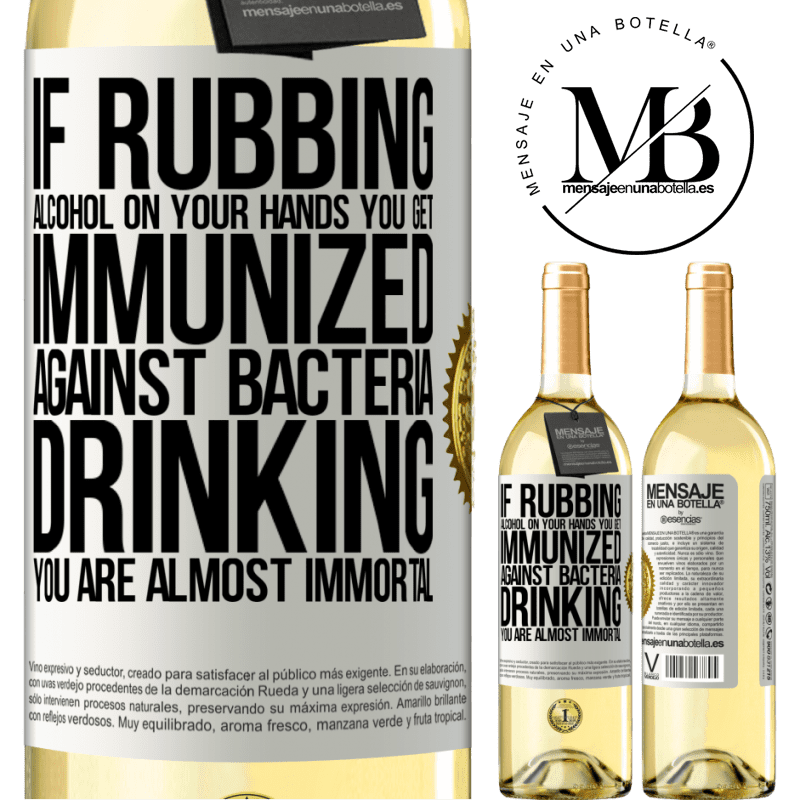 29,95 € Free Shipping | White Wine WHITE Edition If rubbing alcohol on your hands you get immunized against bacteria, drinking it is almost immortal White Label. Customizable label Young wine Harvest 2022 Verdejo