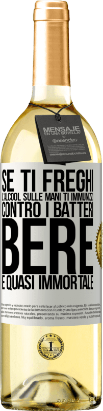 29,95 € | Vino bianco Edizione WHITE Se ti freghi l'alcool sulle mani ti immunizzi contro i batteri, bere è quasi immortale Etichetta Bianca. Etichetta personalizzabile Vino giovane Raccogliere 2025 Verdejo