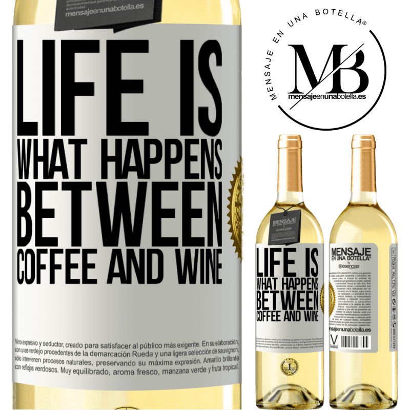 29,95 € Free Shipping | White Wine WHITE Edition Life is what happens between coffee and wine White Label. Customizable label Young wine Harvest 2024 Verdejo